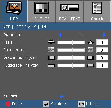 Felhasználói kezelőszervek KÉP Speciális Jel (RGB) A Jel csak analóg VGA (RGB) jel használata esetén támogatott. Automatic Automatikusan kiválasztja a jelet.