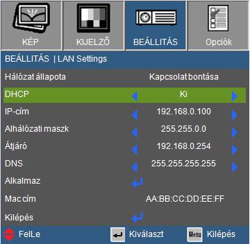 Felhasználói kezelőszervek BEÁLLÍTÁS LAN Settings Hálózat állapota Válassza a Csatlakozás lehetőséget a LAN-hálózat engedélyezéséhez. Válassza a Leválasztás lehetőséget a LAN-hálózat letiltásához.