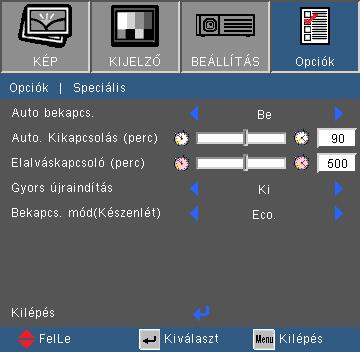Felhasználói kezelőszervek LEHETŐSÉGEK Speciális Auto bekapcs. Válassza az Be lehetőséget a közvetlen bekapcsolás módbekapcsolásához.