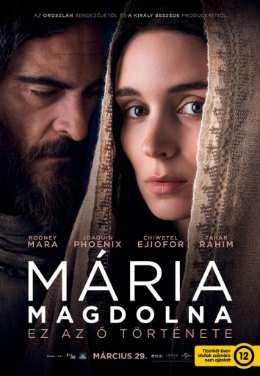 Szivárvány Mozi: Mária Magdolna /Mary Magdalene/ 2018. április 6. 17:00 2018. április 10. 17:00 és 19:00 2018. április 12.
