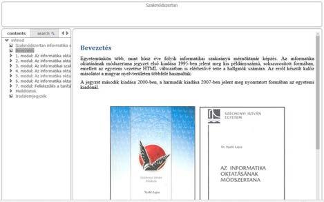 KEZELHETŐSÉG A tankönyvtárba feltöltött tananyag a megjelenítés sajátosságai miatt még asztali számítógépen is szükségessé teszi a függőleges és a vízszintes gördítő sávok használatát.