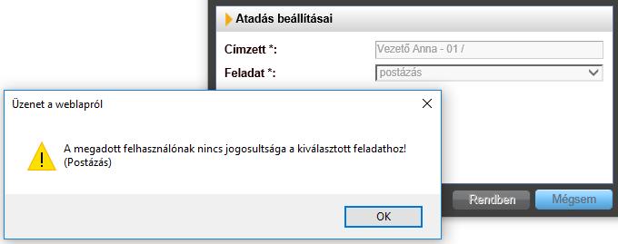 1. ábra: Jogosultság hiányát jelző hibaüzenet Menüjogosultságok A menüjogosultságok befolyásolják, hogy az egyes felületeken mely funkciógombok használatára vagyunk jogosultak.