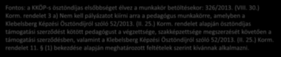 Klebelsberg Képzési Ösztöndíj Program (KKÖP) KRÉTA felület KKÖP-s fejlesztése Monitoring az KRÉTA felületen Tankerületi központok feladata Pedagógus álláshelyekről adatszolgáltatás az KRÉTA felületen