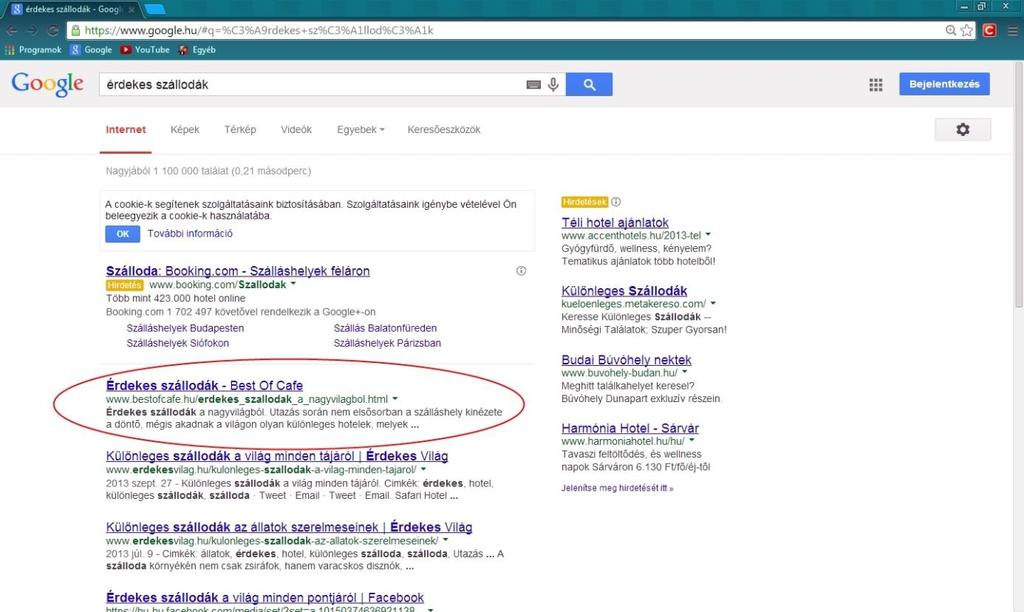 Például: Az érdekes szállodák kifejezésre a Google találati listáján 1. helyen az Érdekes szállodák a nagyvilágból című cikk, ahogy azt az alábbi Screen shot is prezentálja.