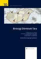 BÍRÓSÁGI DÖNTÉSEK TÁRA (BDT) A havonta megjelenő kiadvány publikációs fórumot biztosít a törvényszékek, illetve az ítélőtáblai döntések számára, valamint a mértékadó bírósági döntések közül válogat.