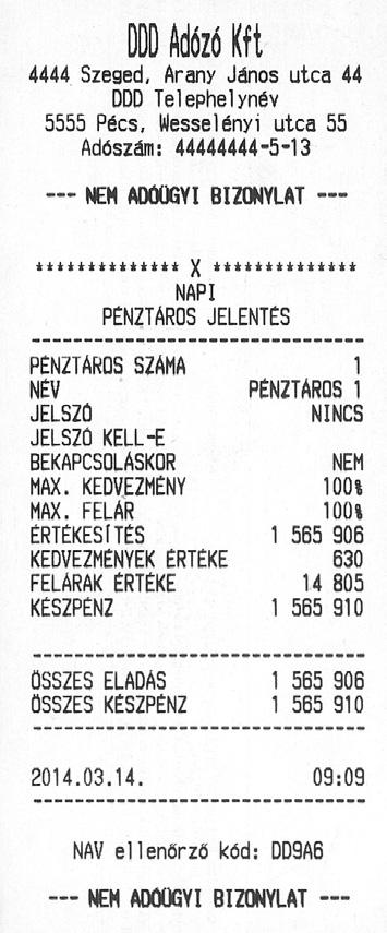 11. Bizonylatminták 11.1. Forint üzemmódban 11.1.1. ábra - Forint időszak Napi pénztáros jelentés 11.