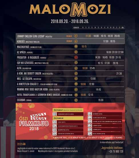 2018. szeptember 20. PROGRAM 23 PROGRAMAJÁNLÓ SZEPTEMBER 20-TÓL OKTÓBER 4-IG MOZI OTTHON MOZI Kecskemét, Kossuth tér 4. Alfa (12) 09.21-09.22.
