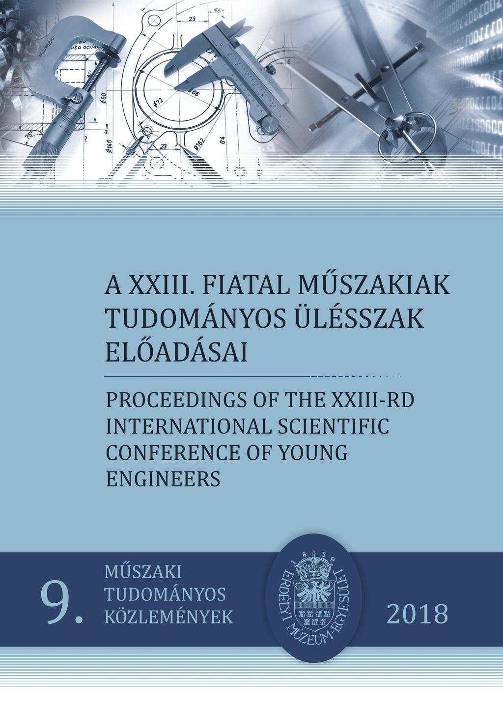 A XXIII. FIATAL MŰSZAKIAK TUDOMÁNYOS ÜLÉSSZAK ELŐADÁSAI PROCEEDINGS OF THE  XXIII -RD INTERNATIONAL SCIENTIFIC CONFERENCE OF YOUNG ENGINEERS - PDF Free  Download