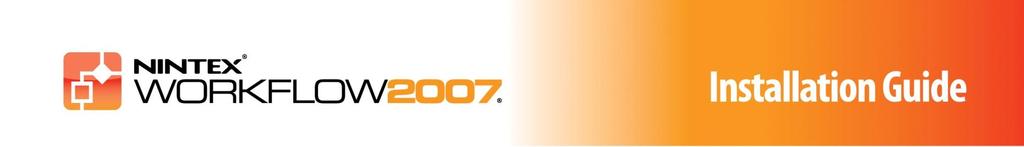 Rendszerkövetelmények Operációs rendszer A Nintex Workflow 2007 szoftvert Microsoft Windows Server 2003 vagy 2008 alá kell telepíteni. Böngésző kliens Microsoft Internet Explorer 6.