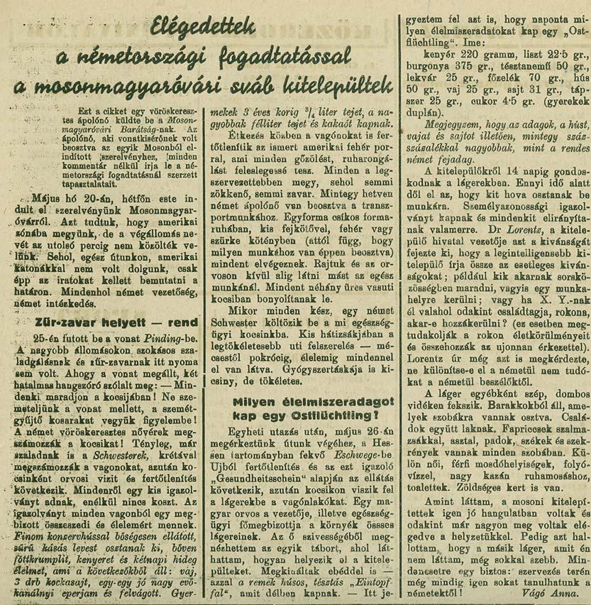 A sors különös fintora, hogy a mosonmagyaróváriakat elszállító elsõ szerelvény az a szabaduló-vonat volt, amelyikkel a nyugati szövetségesek a francia zónából küldték haza a hadifogságba esett magyar
