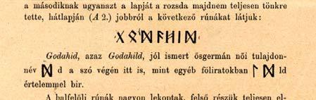 Mivel a hunok sehol nem telepedtek meg, ezek háborítatlanul folytathatták megszokott mindennapi életüket. (A Nibelung-ének. Bp., 1892. kiadásának 301.