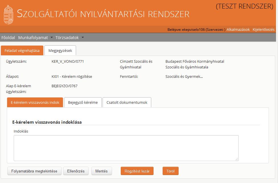 Az indoklás mezőben nyílik lehetősége a felhasználónak arra, hogy megindokolja kérelme visszavonásának okát.