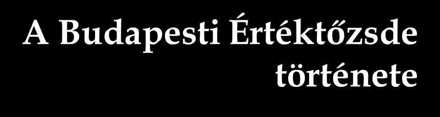 A Tőzsde minősített többségi tulajdonosa az MNB A XETRA kereskedési rendszerrel a magyar tőzsdén jegyzett cégek közvetlenül kapcsolódnak össze Európa 18 országának kereskedőivel, befektetőivel