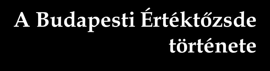 A Tőzsde minősített többségi tulajdonosa az MNB A XETRA kereskedési rendszerrel a magyar tőzsdén jegyzett cégek közvetlenül kapcsolódnak össze Európa 18 országának kereskedőivel, befektetőivel