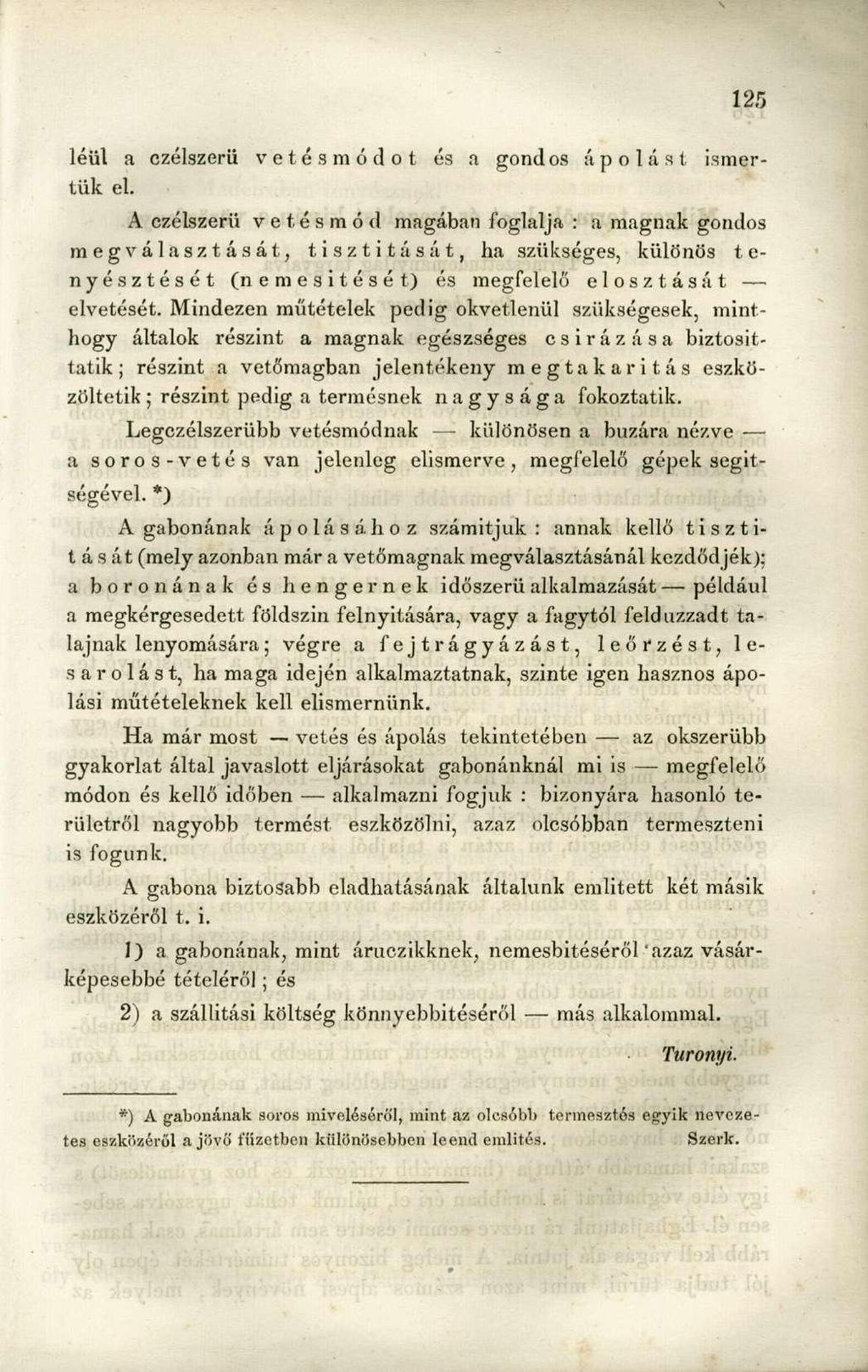 léül a czélszerű vetésmódot és a gondos ápolást ismertük el.