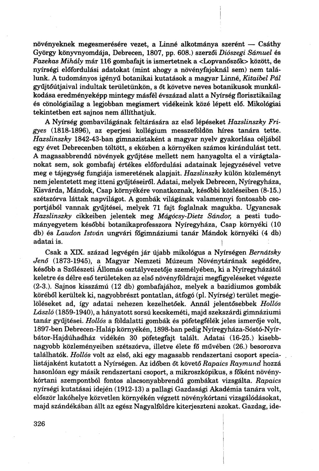 növényeknek megesmerésére vezet, a Linné alkotmánya szerént Csáthy György könyvnyomdája, Debrecen, 1807, pp. 608.