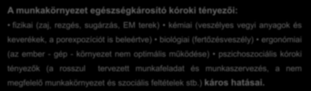 A veszélyek A kockázatok forrásai (3) A munkakörnyezet