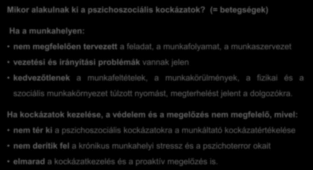 Munkahelyi pszichoszociális kockázatok Mikor alakulnak ki a pszichoszociális kockázatok?