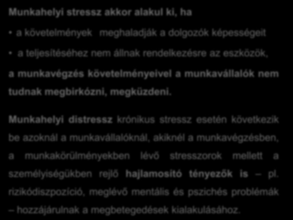 A munkahelyi stressz/distressz kialakulása Munkahelyi stressz akkor