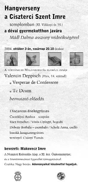 2002 április 14. 500 év kórusa 1. Magyar Rádió Énekkara vez.: Strausz Kálmán a Tûzoltó utcai gyermekklinika javára védnök: Mádl Dalma április 23. Szt.