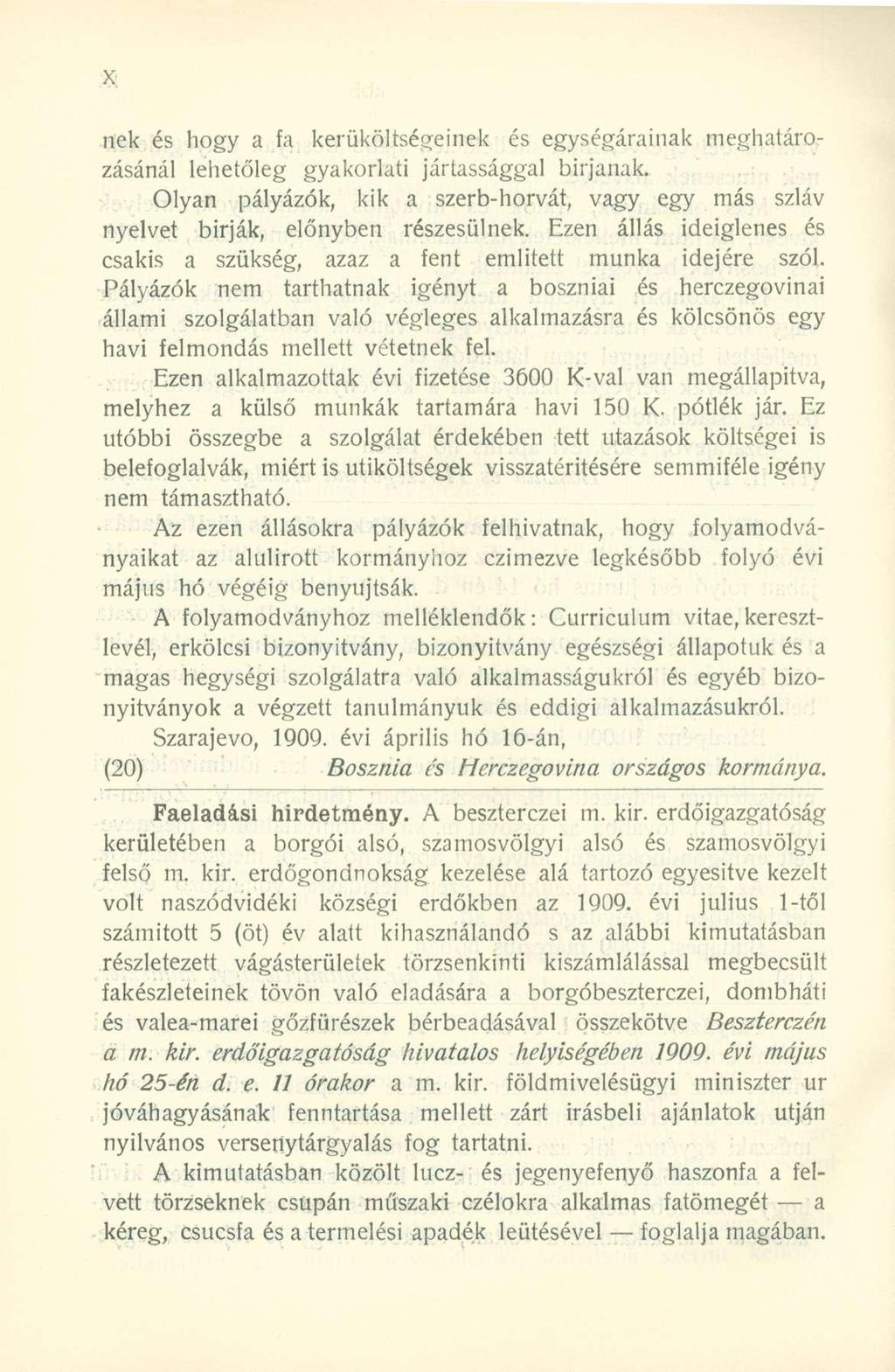 nek és hogy a fa kerüköltségeinek és egységárainak meghatározásánál lehetőleg gyakorlati jártassággal bírjanak.