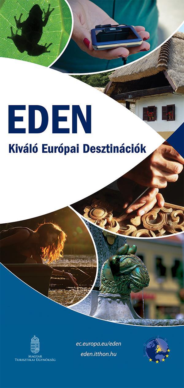 European Destinations of ExcelleNce EDEN - Kiváló Európai Desztinációk Háttér Projekt célja Pályázók