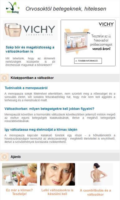 Tematikus hírlevél Témához kapcsolódó WEBBeteg cikkek, kizárólagos szponzori megjelenés EDM Egyedi layout és tartalom, kisebb