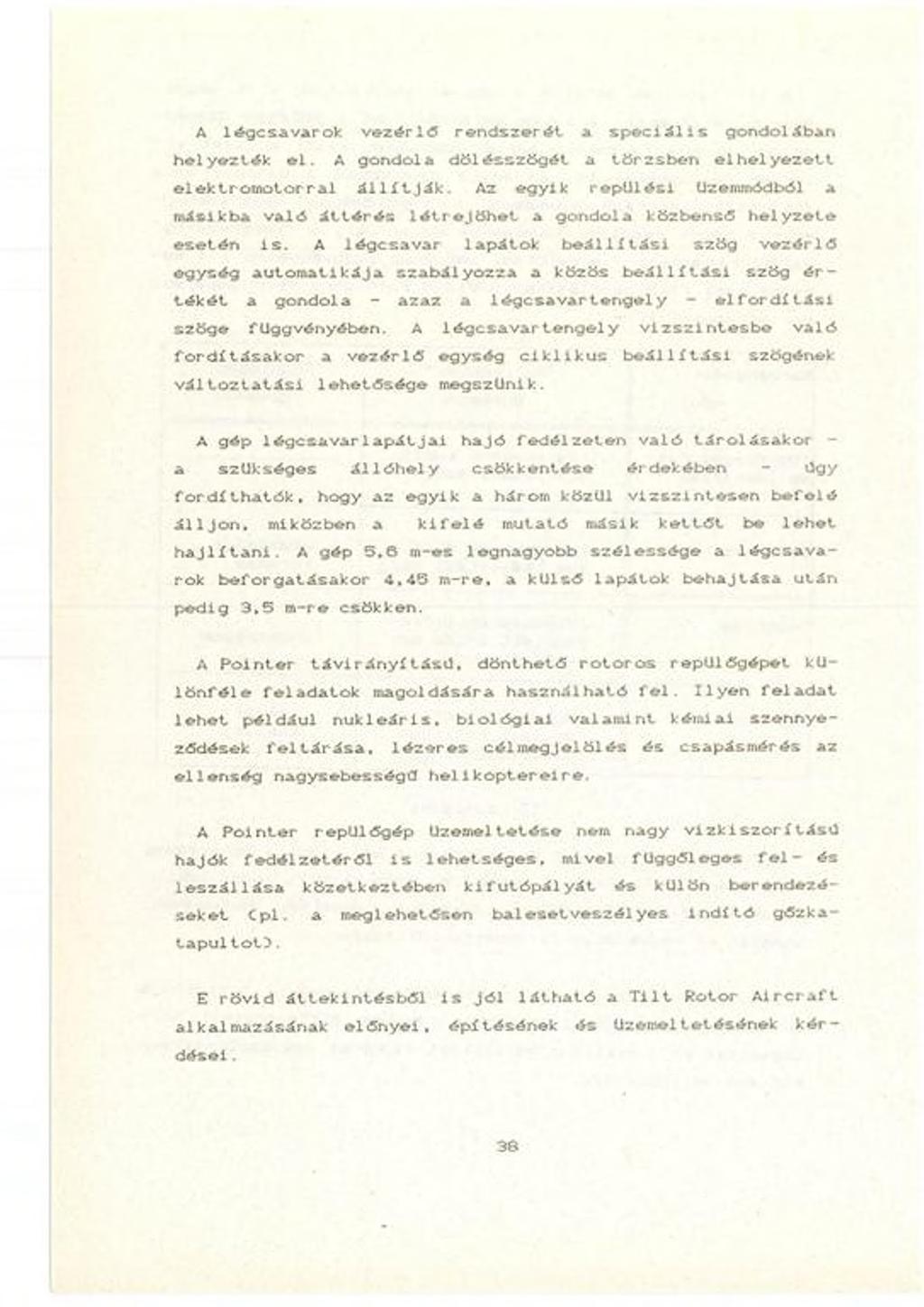 A légcsav aro k v e z é r lő rendszer é l a s p e c i á l i s gondolában h elyezték e l.