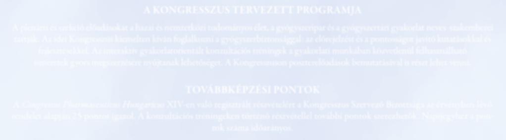 TOVÁBBKÉPZÉSI PONTOK A Congressus Pharmaceuticus Hungaricus XIV-en való regisztrált részvételért a Kongresszus Szervező Bizottsága az