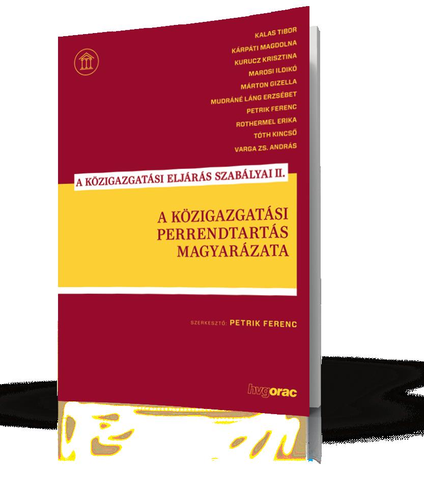 Az általános közigazgatási rendtartás magyarázata A közigazgatási eljárás szabályai I.