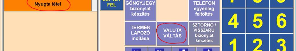 funkcióra, melynek kezelése megegyezik a dokumentációban fentebb leírtakkal. A normál értékesítés befejezése után a rendszer valutaváltás funkcióra áll vissza.