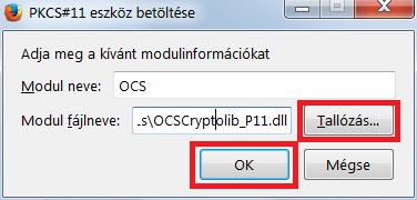 dll fájl helyét, amely alapértelmezésben a o 32bit-es környezetben a C:\Program Files\Oberthur Technologies\AuthentIC Webpack\DLL mappában található. Válassza ki a OCSCryptolibP11.