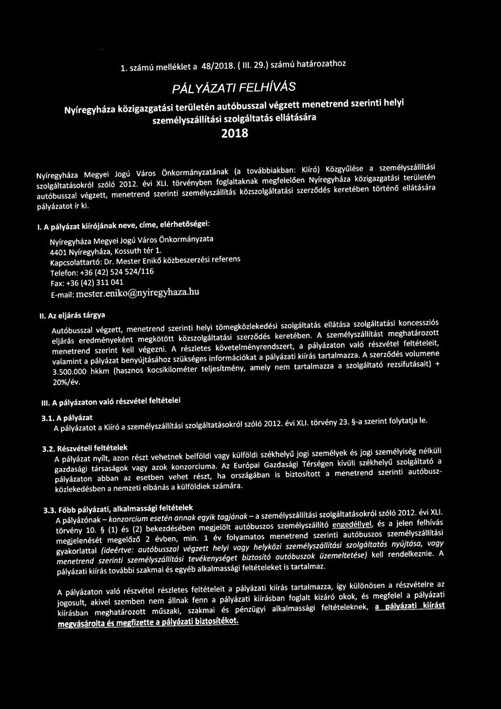 Önkormányzatának (a továbbiakban : Kiíró) Közgyűlése a személyszállítási szolgáltatásokról szóló 2012. évi XLI.