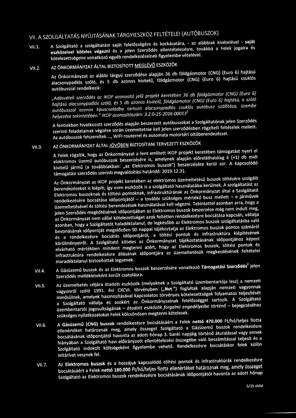 VII. A SZOLGÁLTATÁS NYÚJTÁSÁNAK TÁRGYI ESZKÖZ FELTÉTELEI (AUTÓBUSZOK) Vll