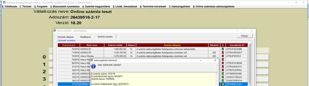 státuszának módosítása, mentése, illetve megtekinthetők a számlához tartozó hibák és figyelmeztetések. Hiba csak ott van, ahol az A(datszolgáltatás jelző) piros, vagy sárga.