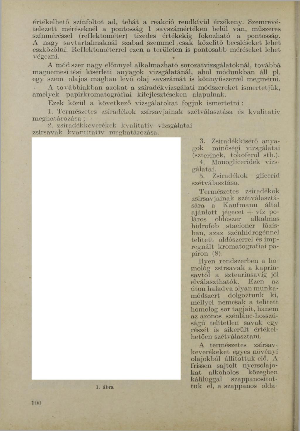 értékelhető színfoltot ad, te h á t a reakció rendkívül érzékeny.