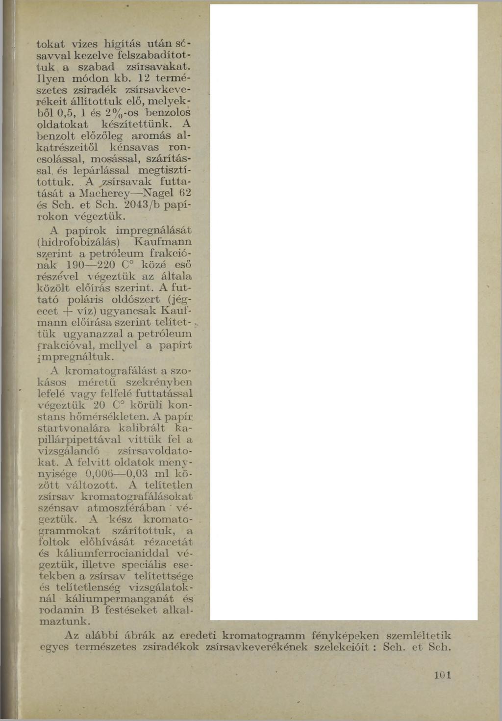 to k á t vizes hígítás u tá n se - savval kezelve felszabadítottu k a szabad zsírsavakat. Ilyen m ódon kb.