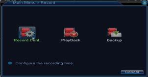1.1 Record (Lejátszás) Műveletek amit a vételezés tartalmaz: Record config (vételezési beállítások), Playback (megtekintés) és Backup (biztonsági másolat). 1.1.1 Vételezési beállítás (Record config)
