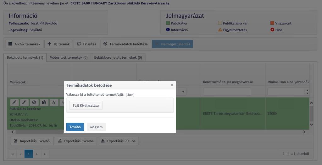 9. ábra - Termékadatok betöltése A rendszer hiba esetén például, ha a fájl sérült, vagy érvénytelen adatokat tartalmaz annak okáról üzenetben értesíti a felhasználót. 5.