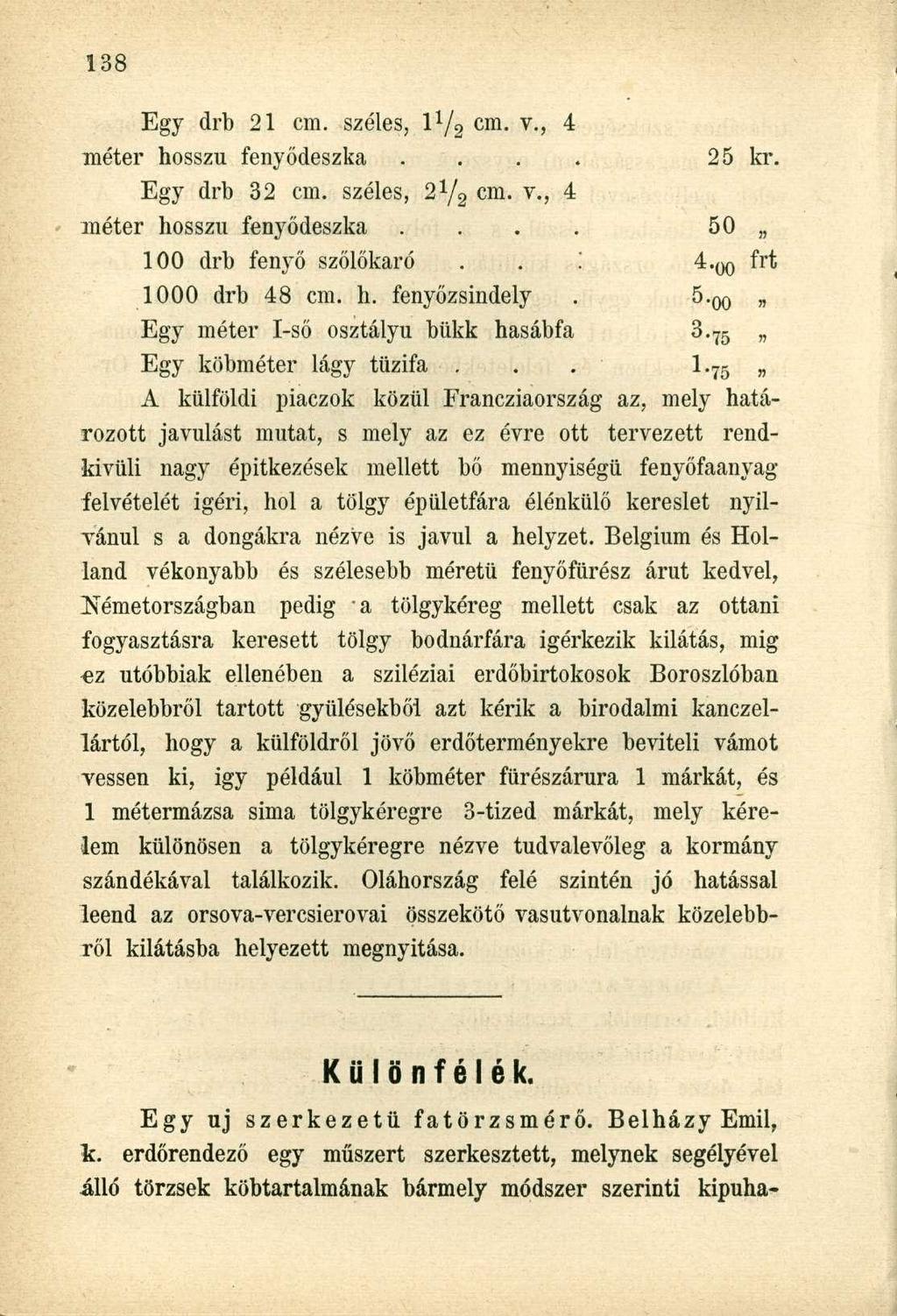 Egy drb 21 cm. széles, IV2 c m - v -> 4 méter hosszú fenyődeszka.... 25 kr. Egy drb 32 cm. széles, 2Y 2 cm. v., 4 méter hosszú fenyődeszka.... 50 i) 100 drb fenyő szőlőkaró. '.