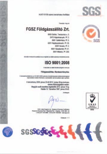 Minőségbiztosítás Társaságunk 1997-től működtet tanúsító testület által auditált, az ISO 9001 szabvány követelményeinek megfelelő