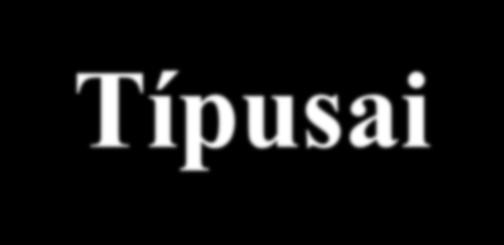 Típusai