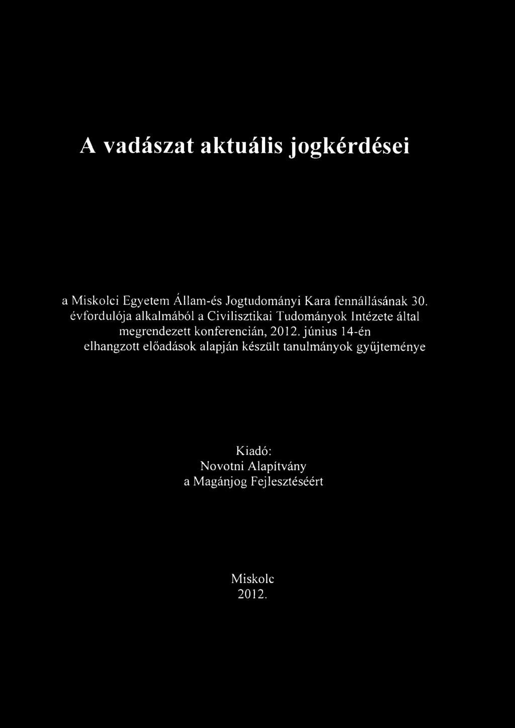 évfordulója alkalmából a Civilisztikai Tudományok Intézete által megrendezett