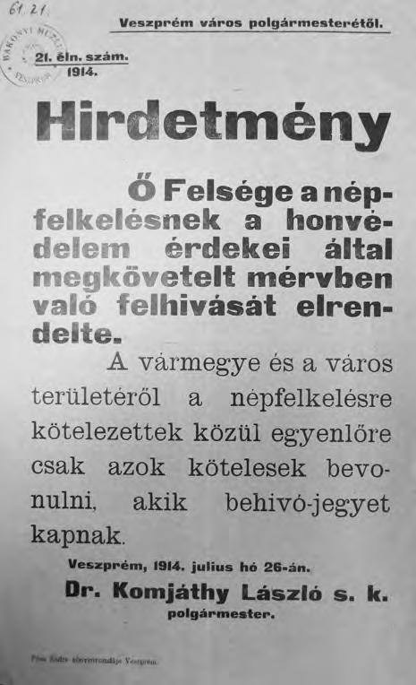Földesi Ferenc Veszprém és a Nagy Háború Az utolsó békeév és a háború első... Hirdetmény a népfölkelésről. Forrás: Laczkó Dezső Múzeum, adattár: 61.21. Májusban csillaghullás volt Veszprémben.