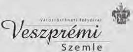 VESZPRÉMI SZEMLE 2016/2 E SZÁMUNK SZERZŐI 18. évfolyam, 2. szám 41. 2016. Várostörténeti folyóirat ISSN 1217-5358 Alapítva: 1993 Alapító főszerkesztő: dr. Tölgyesi József Főszerkesztő: dr.