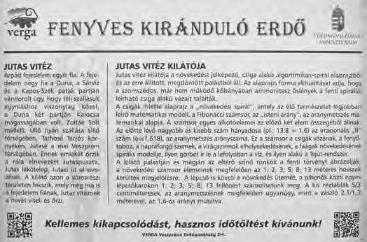 ) * * * Emlékjel neve: Jutas vitéz kilátó Típusa: Egyéb Helye: Veszprém határában, a volt kőbánya mellett Készítő: Magyar János tervei szerint a VERGA Zrt. Felavatás dátuma: 2014. október l.