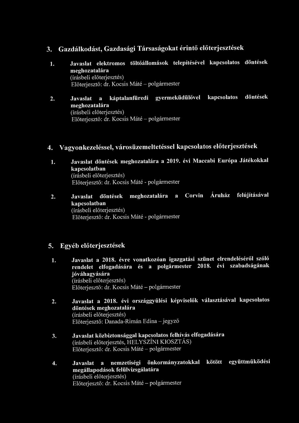 3. Gazdálkodást, Gazdasági Társaságokat érintő előterjesztések 1. Javaslat elektromos töltőállomások telepítésével kapcsolatos döntések meghozatalára 2.