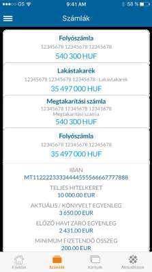 kötő jelekkel központozva. Elérhető egyenleg: A számlán elérhető egyenleg az alkalmazás nyelvi beállításának megfelelően tördelve és központozva.