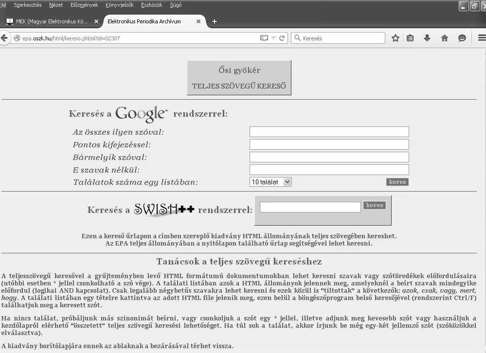 18 4. kép. Teljes szövegû keresõ (http://epa.oszk.hu/kereso/phtml?id=02387) Az EPA (egy elektronikus periodika adatbázis melynek a web oldala az (URL: http://epa.oszk.hu, http://www.epa.hu).