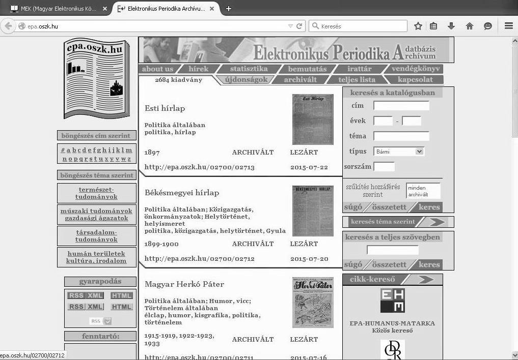 6. kép. Elektronikus Periodika Adatbázis Archívum (epa.oszk.hu) A hagyományos nyomtatott dokumentumoknak a megjelenése és a digitális vagy elektronikus formátumok nem ellentétei egymásnak.